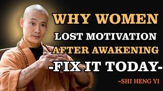 Why Women Have NO MOTIVATION After Spiritual Awakening - Shi Heng Yi Explains