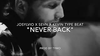 Josylvio x Sevn Alias x Kevin type beat "Never Back"