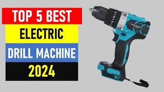 Top 5 Best Electric Drill Machine in 2024 | Best Electric Drill 2024