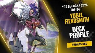 YCS Bologna 2024 Top 64 Yubel Fiendsmith Deck Profile ft. Thomas Kas