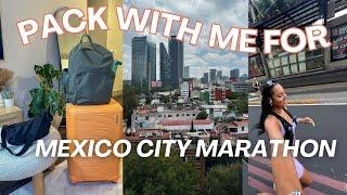 Pack With Me For The Mexico City Marathon + 6 Days Solo