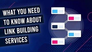 What You NEED To Know About Link Building Services