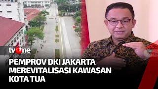 Wajah Baru Kota Tua DKI Jakarta | tvOne