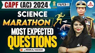 CAPF AC 2024 | CAPF AC Science Marathon | Science Most Expected Questions | By Neeraj Mam