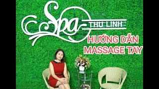 Hướng dẫn massage tay/ Spa Thu Uyên Tuyên Quang