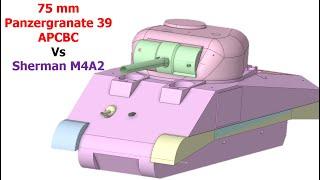 75 mm Pzgr. 39 APCBC Vs Sherman M4A2 Frontal Armor #Armor Piercing Simulation