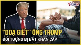 Danh tính đối tượng bị bắt vì "doạ giết" ông Trump và "phó tướng" | Báo VietNamNet