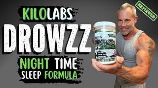 Kilo Labs Drowzz Night Time Sleep Formula Review  IT'S A KNOCK OUT!