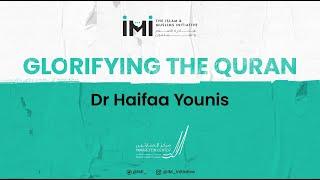 GLORIFYING THE QURAN with Dr. Sh. Haifaa Younis | Jannah Institute | #ramadan #ramadanseries