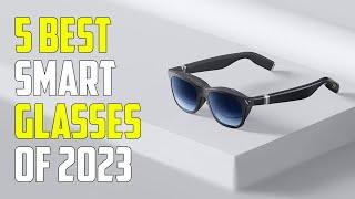 Top 5 - Best Smart Glasses (2023)