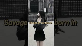 Savage girls are born in #music #songviral #trendingshorts