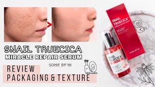 SNAIL TRUECICA MIRACLE REPAIR SERUM - SOME BY MI (Review Packaging & Texture)