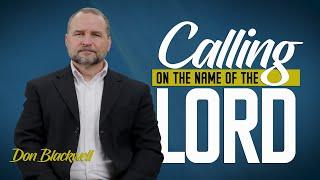 Calling on the Name of the Lord | God's Plan for Saving Man