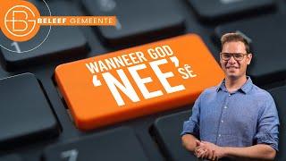 Wanneer God "NEE" sê - Beleef Preek #27