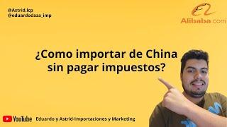 Como importar de China sin pagar impuestos