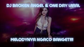 DJ BROKEN ANGEL & ONE DAY YANG VIRAL!!! MELODYNYA TEMBUS ATMOSFER KE 7!!!