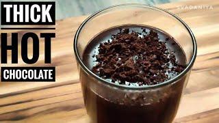 Thick Hot Chocolate Recipe | How to make Hot Chocolate at Home | Easy and Delicious | Hot Chocolate