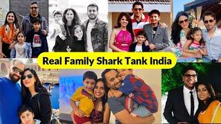 Real Life family Of Shark Tank India  investors or sharks ,Ashneer Grover ,Namita Thapar,Aman Gupta