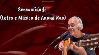 Sensualidade, letra e música de Anand Rao feita em janeiro de 2025.