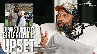 Travis Hunter’s Girlfriend Upset After Colorado-Oklahoma State | Joe Budden Reacts