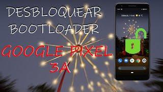 Desbloquear bootloader Google pixel 3A (Bootloader unlocked) Valido resto pixel,4 , 4xl , 3, 3xl etc