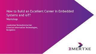 Workshop - How to Build an Excellent Career in Embedded Systems and IoT? - 23rd May 2020