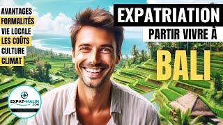  GOING TO LIVE IN BALI? EXPATRIATION: ESSENTIAL INFORMATION