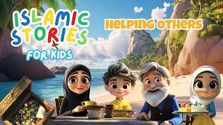 Islamic Stories for kids | Helping Others