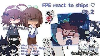 FPE react to ships (2/3) (^_^) | Fundamental Paper Education | Gacha club |