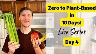 How to Make Delicious Plant-Based Meals in Under 30 Minutes | Zero to Plant-Based in 10 Days | Day 4