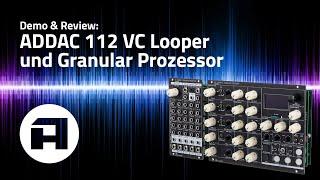Demo & Review: ADDAC 112 VC Looper und Granular Prozessor
