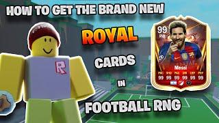 How To Get The BRAND NEW Royal Cards in ROBLOX Football RNG