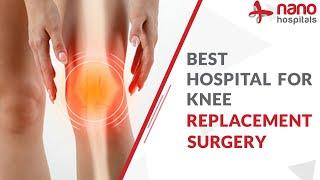 Best Knee Replacement Surgery - nano Hospitals