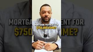 Mortgage Payment for a $750,000 Home…(Revealed) #realestatetips #mortgagetips #mortgageloans