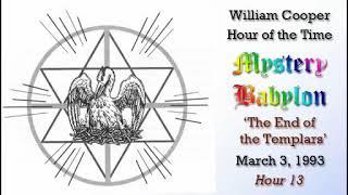 William "Bill" Cooper Mystery Babylon Hour 13 The End of the Templars Full Length