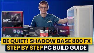 be quiet! Shadow Base 800 FX Build - Step by Step Guide