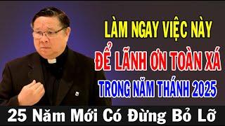 LÀM NGAY VIỆC NÀY ĐỂ LÃNH ƠN TOÀN XÁ TRONG  NĂM THÁNH 2025 | Lm Matthew Nguyễn Khắc Hy