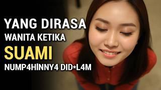 YANG DIRASAKAN WANITA SAAT TEM*K D*L4M