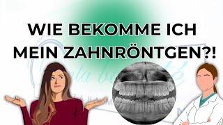 wie bekomme ich mein Zahnröntgen?!