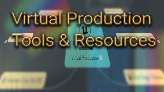 Virtual Production Tools and Resources