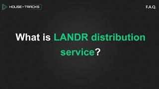 What Is LANDR Distribution Service?