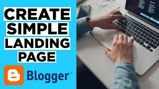 How to Create a Simple Landing Page on Blogger for FREE (2023)