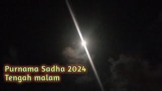 Purnama Sadha 2024 || tengah malam