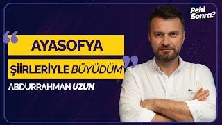 Karadeniz'de Doğalgaz Bulunması, Ayasofya Hayali, Recep Tayyip Erdoğan | Abdurrahman Uzun