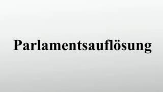 Parlamentsauflösung