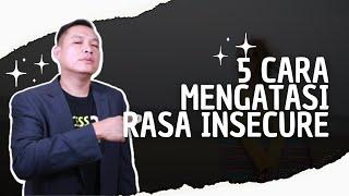 5 Cara Mengatasi Rasa Insecure