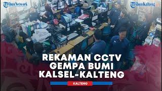 Rekaman CCTV Gempa Bumi Di Kalsel-Kalteng