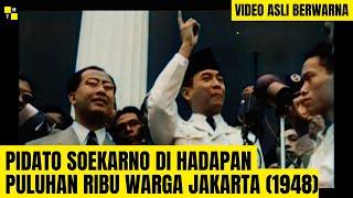 Pidato Soekarno Di Hadapan Puluhan Ribu Warga Jakarta | Video Asli Berwarna
