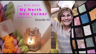 My North Knit Corner - Episode 46