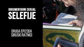 Dokumentarni serijal Selefije, 2. epizoda: Sirijski ratnici